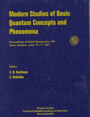 Modern Studies of Basic Quantum Concepts and Phenomena, Proceedings of Nobel Symposium 104 de Erik B. Karlsson