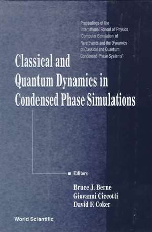 Classical and Quantum Dynamics in Condensed Phase Simulations: Proceedings of the International School of Physics de Giovanni Ciccotti