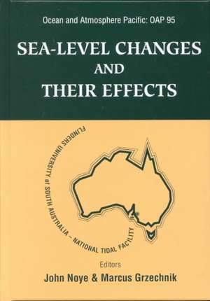 Sea Level Changes and Their Effects, Ocean and Atmosphere Pacific: Oap 95 de John Noye