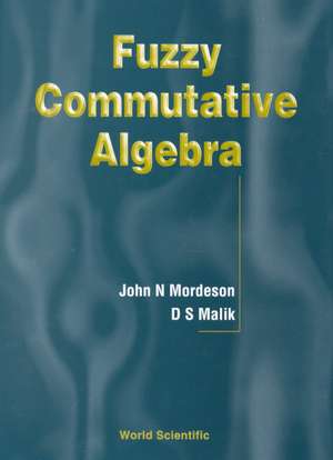 Fuzzy Commutative Algebra de John N. Mordeson