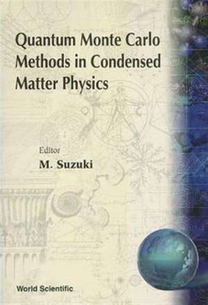 Quantum Monte Carlo Methods in Condensed Matter Physics de M. Suzuki