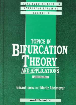 Topics in Bifurcation Theory and Applications (2nd Edition): Proceedings of the Summer School on Managerial Complexity de Gerard Iooss