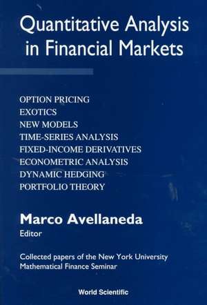 Quantitative Analysis in Financial Markets: Collected Papers of the New York University Mathematical Finance Seminar de Jeffery D. Phillips