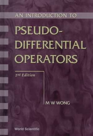 Introduction to Pseudo-Differential Operators, an (2nd Edition) de Man Wah Wong