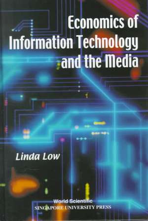 Economics of Information Technology and the Media de Linda Low