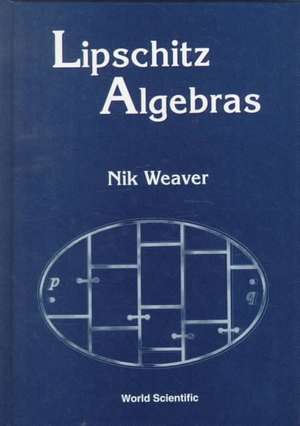 Lipschitz Algebras de N. Weaver