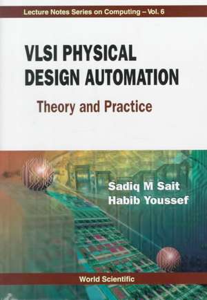 VLSI Physical Design Automation: Theory and Practice de Sadiq M. Sait