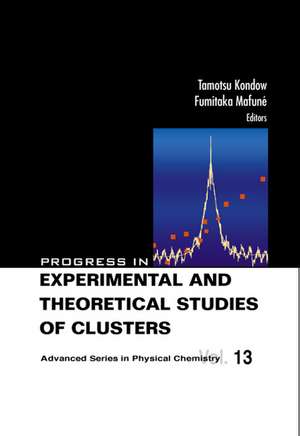 Progress in Experimental and Theoretical Studies of Clusters de Tamotsu Kondow