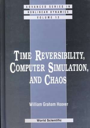 Time Reversibility, Computer Simulation, de William Hoover