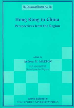 Hong Kong in China: Perspectives from the Region de Andrew M. Marton