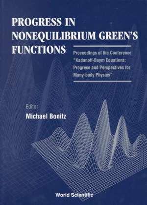 Progress in Nonequilibrium Green's Funct de Michael Bonitz