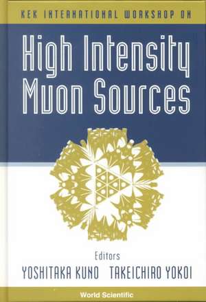 Kek International Workshop on High Intensity Muon Sources de Yoshitaka Kuno