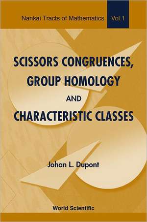 Scissors Congruences, Group Homology & Characteristic Classes de Johan L. DuPont