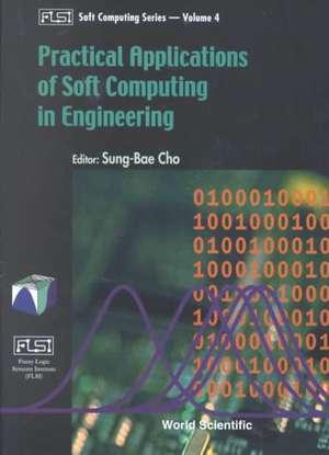 Practical Applications of Soft Computing in Engineering de Sung-Bae Cho