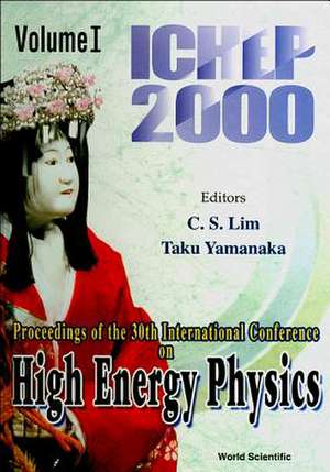 High Energy Physics: Ichep 2000 - Proceedings Of The 30th In