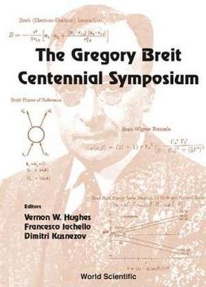 The Gregory Breit Centennial Symposium de Vernon W. Hughes