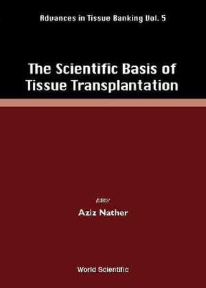 Scientific Basis of Tissue Transplantati de Glyn O. Phillips