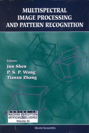 Multispectral Image Processing and Pattern Recognition de Jun Shen