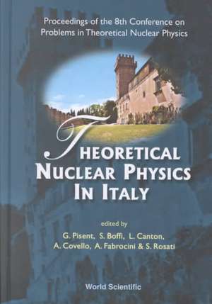 Theoretical Nuclear Physics in Italy, Procs of the 8th Conf on Problems in Theoretical Nuclear Physics de L. Canton