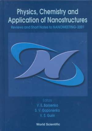 Physics, Chemistry and Application of Nanostructures - Reviews and Short Notes to Nanomeeting-2001 de V. E. Boorisenko