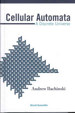 Cellular Automata: A Discrete Universe de Andrew Ilachinski