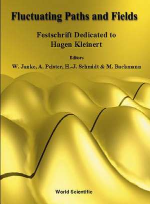 Fluctuating Paths and Fields - Festschrift Dedicated to Hagen Kleinert on the Occasion of His 60th Birthday de W. Janke