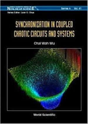 Synchronization in Coupled Chaotic Circuits & Systems de Chai Wah Wu