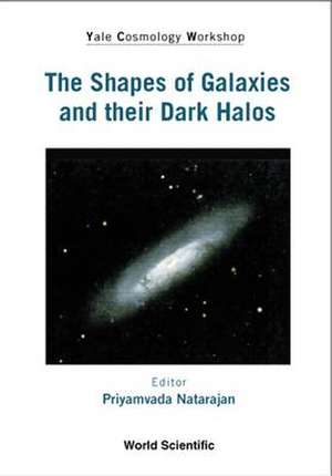 Shapes Of Galaxies And Their Dark Halos, The - Proceedings O