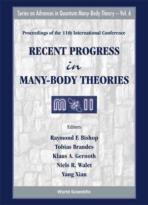 Recent Progress in Many-Body Theories - Proceedings of the 11th International Conference de Raymond F. Bishop