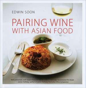 Pairing Wine with Asian Food de Edwin Soon