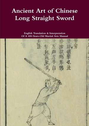 Ancient Art of Chinese Long Straight Sword de Jack Chen