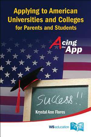 APPLYING TO AMERICAN UNIV & COLLEGES FOR PARENTS & STUDENTS de Krystal Ann Flores