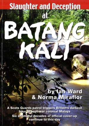 Slaughter and Deception at Batang Kali de Ian Ward