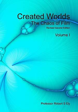 Created Worlds: The Chaos of Film