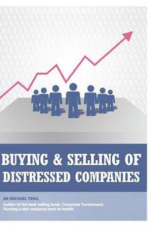 Buying and Selling Distressed Companies de Teng, Dr Michael