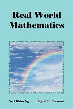 Real World Mathematics de Wei Khim Ng