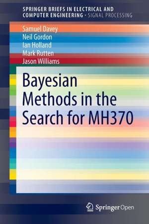 Bayesian Methods in the Search for MH370 de Neil Gordon