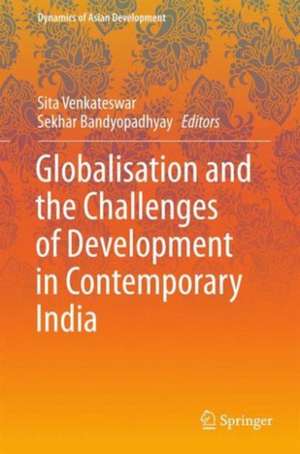 Globalisation and the Challenges of Development in Contemporary India de Sita Venkateswar