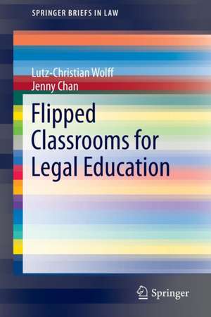 Flipped Classrooms for Legal Education de Lutz-Christian Wolff