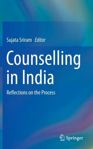 Counselling in India: Reflections on the Process de Sujata Sriram