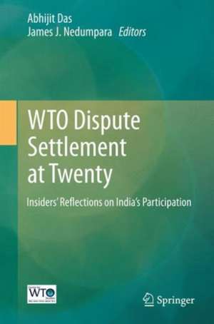 WTO Dispute Settlement at Twenty: Insiders’ Reflections on India’s Participation de Abhijit Das