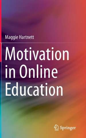 Motivation in Online Education de Maggie Hartnett