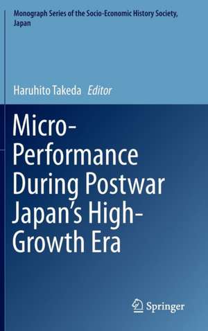 Micro-Performance During Postwar Japan’s High-Growth Era de Haruhito Takeda