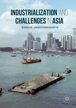 Industrialization and Challenges in Asia de Kankesu Jayanthakumaran