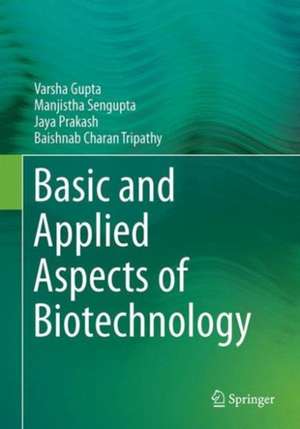 Basic and Applied Aspects of Biotechnology de Varsha Gupta