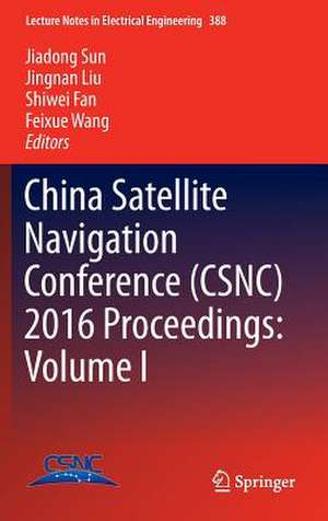 China Satellite Navigation Conference (CSNC) 2016 Proceedings: Volume I de Jiadong Sun