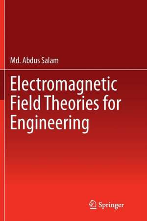 Electromagnetic Field Theories for Engineering de Md. Abdus Salam