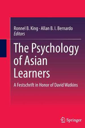 The Psychology of Asian Learners: A Festschrift in Honor of David Watkins de Ronnel B. King