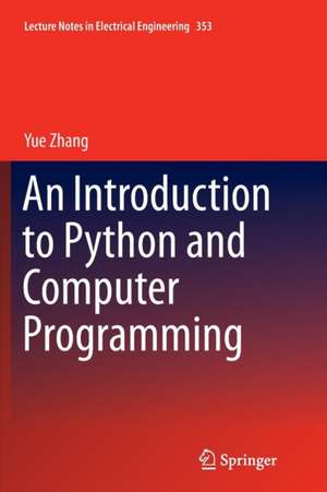 An Introduction to Python and Computer Programming de Yue Zhang