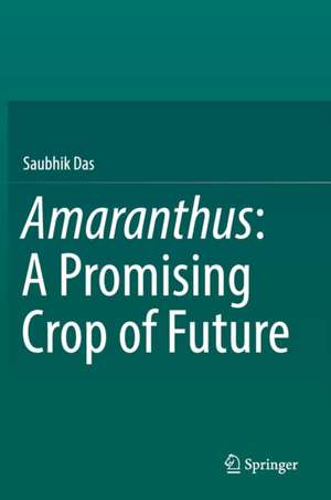 Amaranthus: A Promising Crop of Future de Saubhik Das